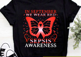 Heart In September We Wear Red Sepsis Awareness Ribbon T-Shirt PNG Digital File PC
