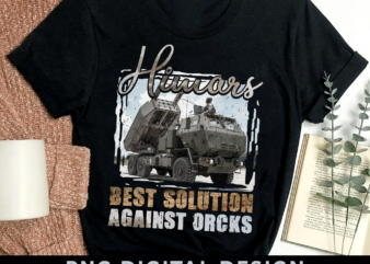 Himars Best Solution Against Orcks Army Ukraine USA Tshirt PNG File-1