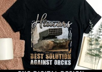 Himars Best Solution Against Orcks Army Ukraine USA Tshirt PNG File