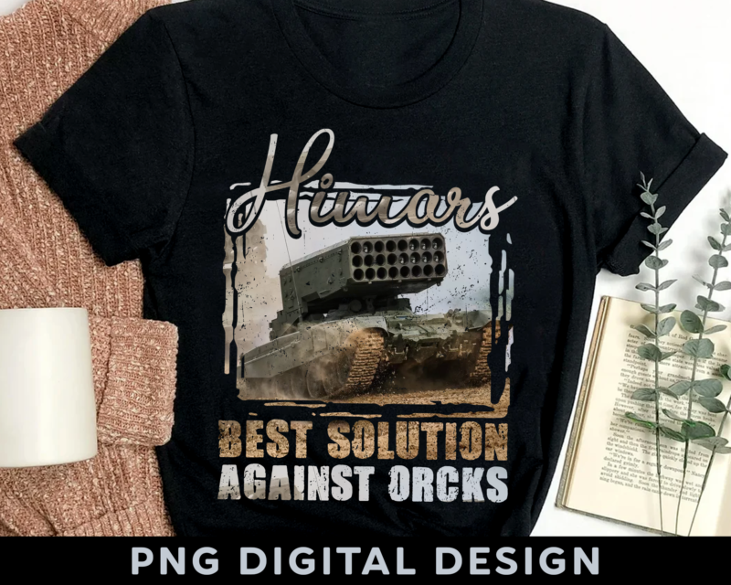 Himars Best Solution Against Orcks Army Ukraine USA Tshirt PNG File