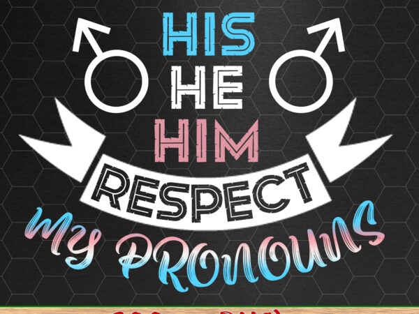 His he him respect my pronouns trans transgender pride flag nc graphic t shirt