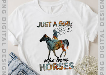 Horse Shirt, just a girl who loves horses, horseback riding, peace love horses, horse lover trail rider horse farm life , ranch life nature PH