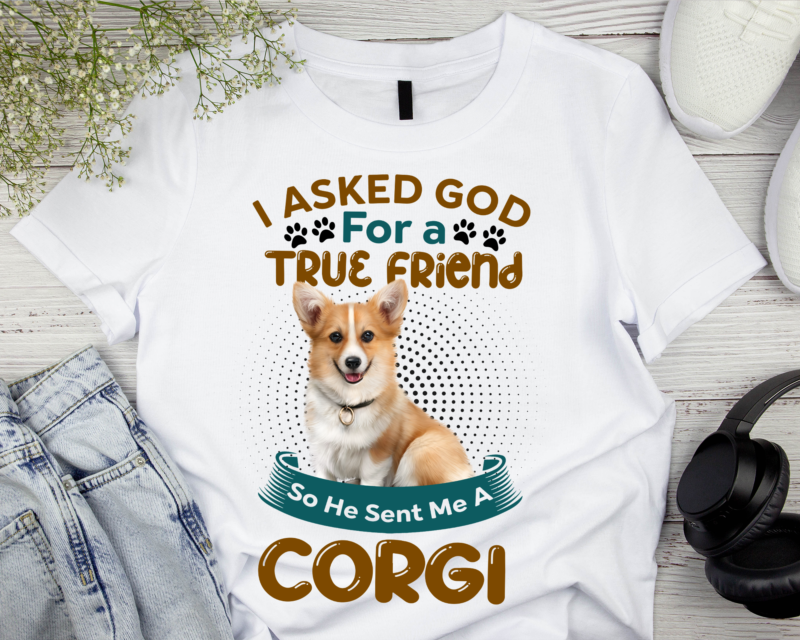 I Asked God For A True Friend Tshirt, Dog Lover Gift, Upload Image Custom