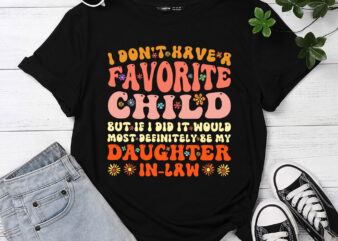 I Don_t Have A Favorite Child But Daughter In Law T-Shirt PC