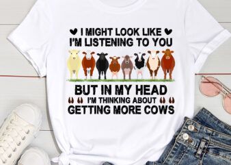 I Might Look Like I_m Listening To You But In My Head Shirt, Cow Shirt, Cow Lover Shirt, Cow Farmer Shirt, Cow Farmer Shirt, T-Shirt, Tee