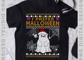 I Prefer Halloween Funny Ghost Ugly Christmas Hoodie, Funny Halloween Gift, Halloween gift, PNG digital File PH t shirt design for sale
