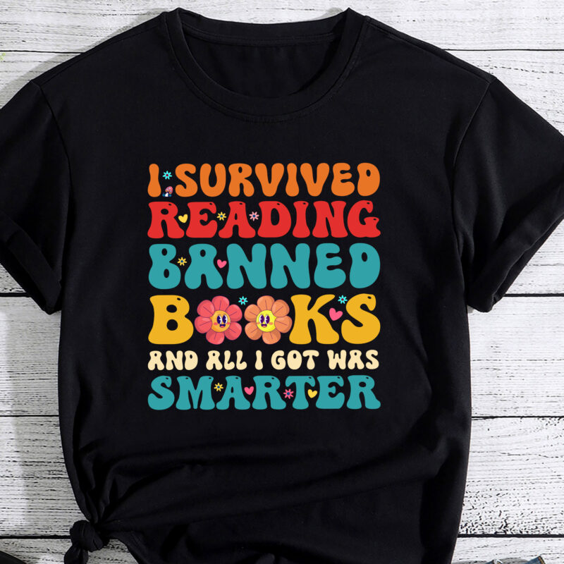 I Survived Reading Banned Books And All I Got Was Smarter T-Shirt PC