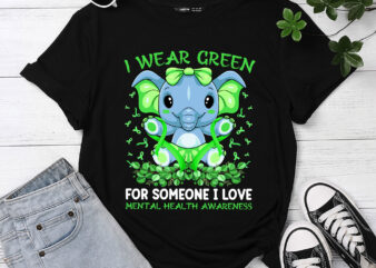 I Wear Green For Mental Health Awareness Ribbon Elephant T-Shirt PC