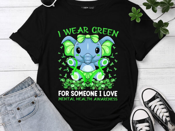 I wear green for mental health awareness ribbon elephant t-shirt pc