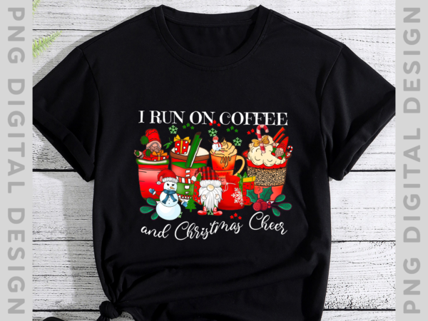 I run on coffee and christmas cheer christmas coffee shirt, christmas latte shirt, christmas gift th t shirt design for sale