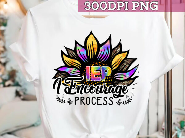 Iep teacher png file, flower i encourage progress design, gift for teacher, sped tee png, special education teacher gift hc