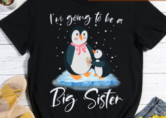 I_m Going to be a Big Sister Announcing Pregnancy T-Shirt, Penuins Big Sister , Family Matching T-shirt TH