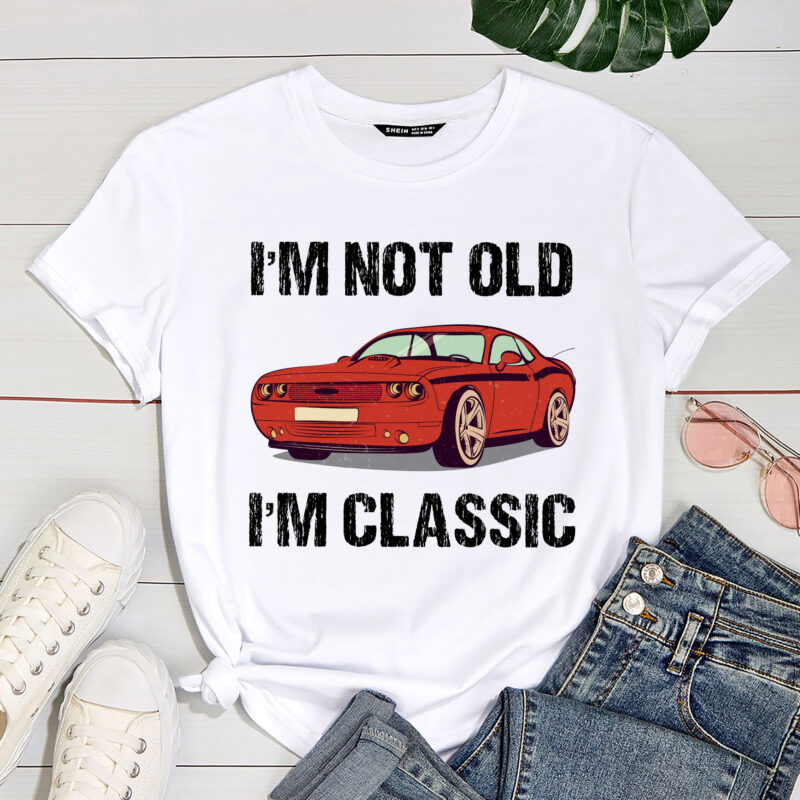 I_m Not Old I_m Classic Funny Grandpa Car Birthday Father_s Day PC