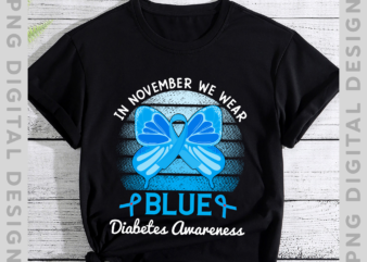 In November We Wear Blue Ribbon Diabetes Awareness T-Shirt, Diabetes Warriors Tee, Blue Ribbon, Diabetes Support, Diabetes Month TH
