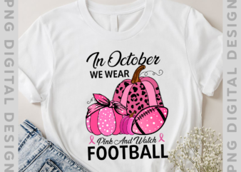 In October We Wear Pink And Watch Football Shirt, Breast Cancer Awareness Shirt, Football Halloween Shirt, Pink Ribbon Leopard Shirt PH