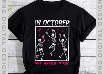 In October We Wear Pink Breast Cancer Dancing Skeleton NH t shirt design for sale
