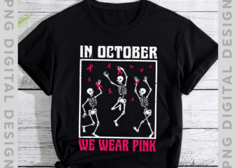 In October We Wear Pink Breast Cancer Dancing Skeleton NH-1