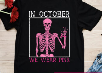 In October We Wear Pink Breast Cancer Skeleton Halloween NC t shirt design for sale