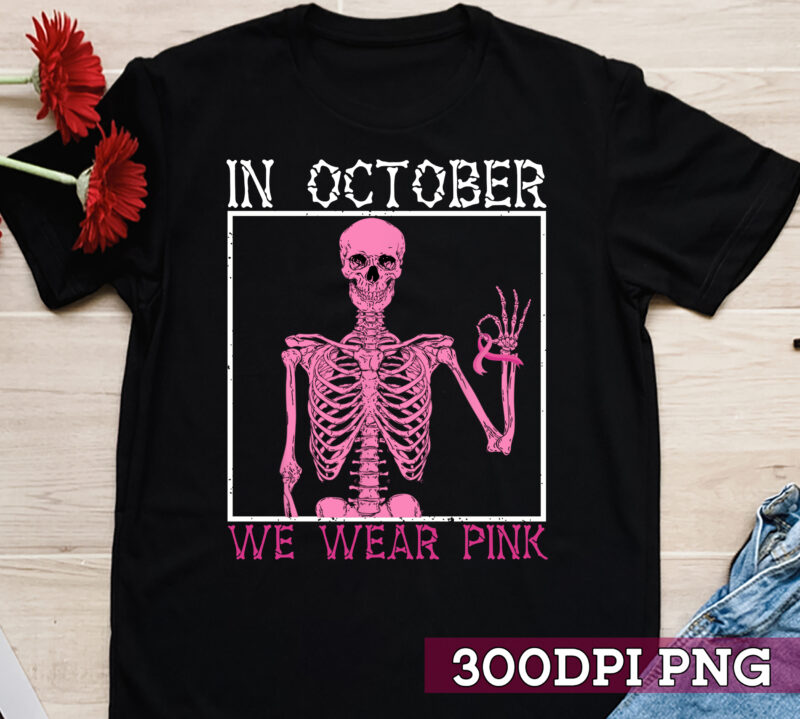 In October We Wear Pink Breast Cancer Skeleton Halloween NC