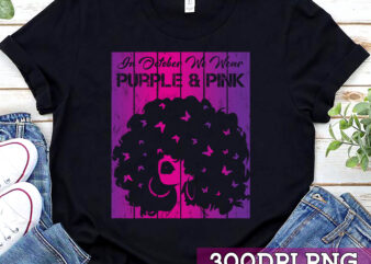 In October We Wear Purple Pink Breast Cancer Afro Black Girl NC t shirt design for sale