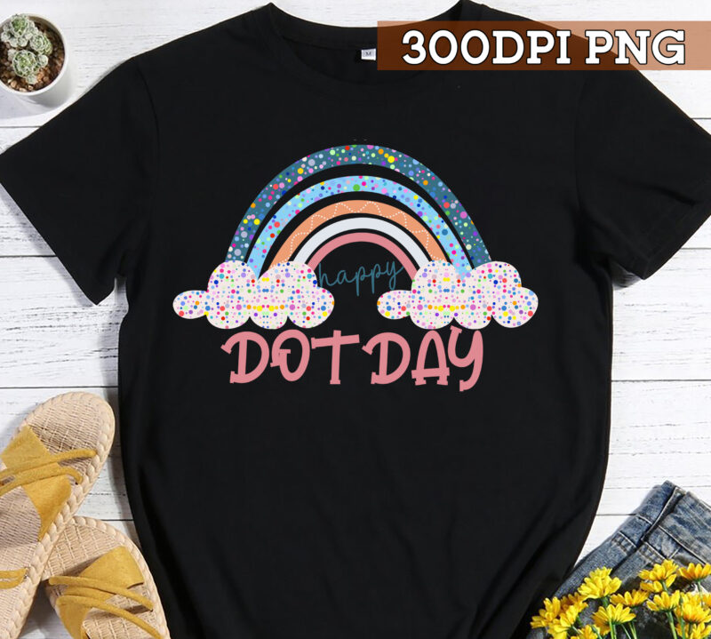 International Dot Day PNG File For Shirt, Gift For Kid, Inspirational Design, Motivational Gift, Rainbow Design, Instant Download HC