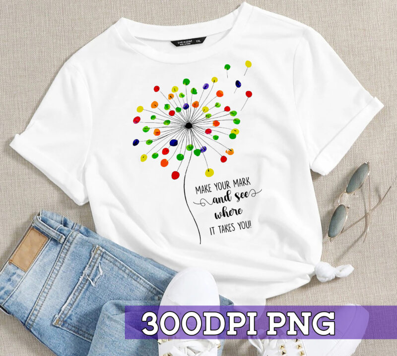 International Dot Day PNG File, Make Your Mark And See Where It Takes You Design, Dot Dandelion Shirt Design, Be Kind Instant Download HC