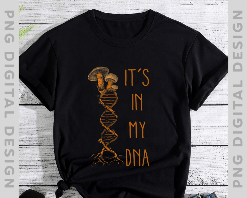 It_s in my DNA Mushroom Cottagecore, DNA Mycology Shroom Hunter Foraging T-Shirt TH