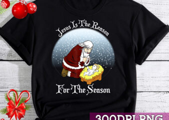 Jesus is the reason for the season Santa With Baby Jesus T-Shirt Awesome Christmas Gift, Santa Claus Gift, Christmas Gift TC 1