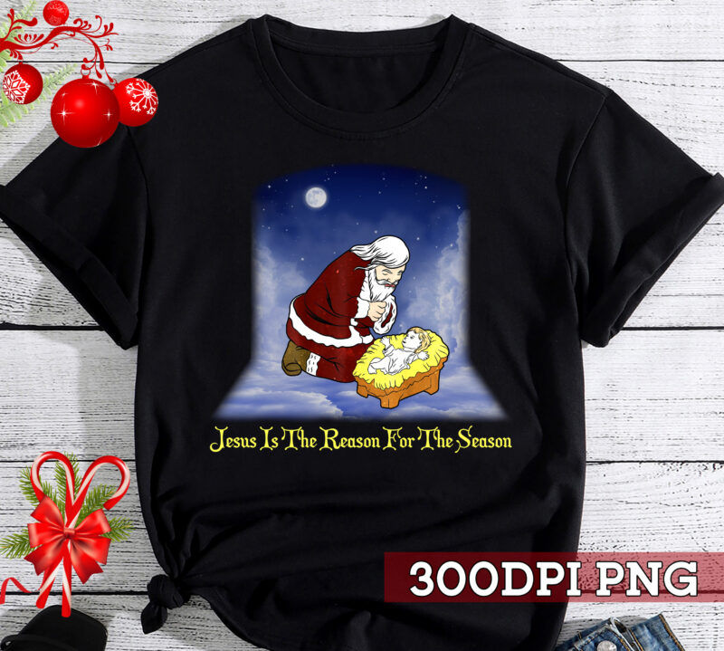 Jesus is the reason for the season Santa With Baby Jesus T-Shirt Awesome Christmas Gift, Santa Claus Gift, Christmas Gift TC