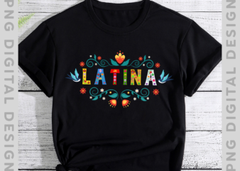 Latina Shirt, Mexican Floral Shirt, Spanish Woman Shirt, Cinco de Mayo, Latina Feminist Shirt, Chula Shirt, Latina Power, Latina Mom Shirt PH