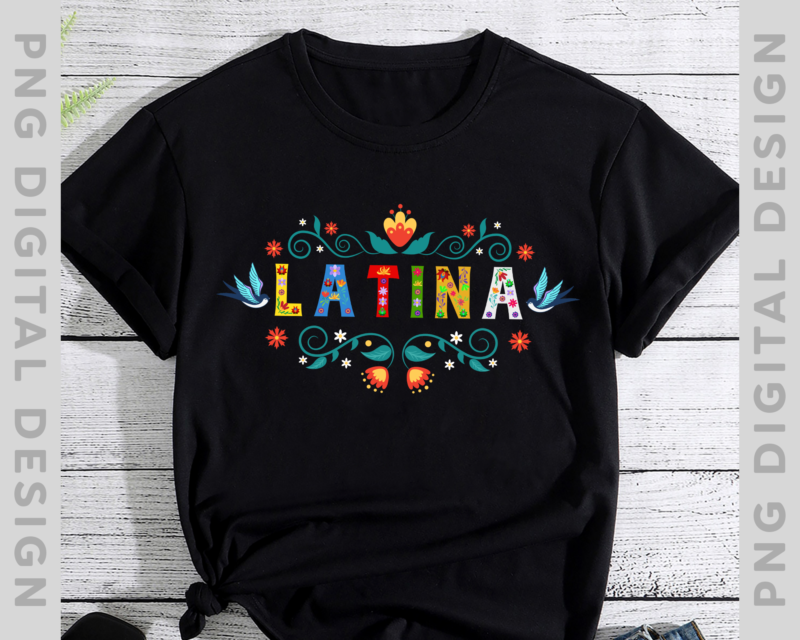 Latina Shirt, Mexican Floral Shirt, Spanish Woman Shirt, Cinco de Mayo, Latina Feminist Shirt, Chula Shirt, Latina Power, Latina Mom Shirt PH