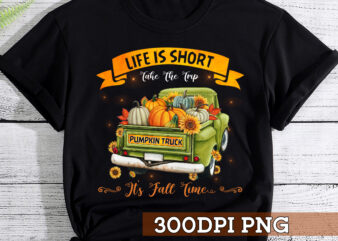 Life Is Short Take The Trip Pumpkin Truck t shirt vector graphic