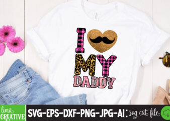 I Love My Daddy Sublimation PNG T-shirt Design,father’s day,fathers day,fathers day game,happy father’s day,happy fathers day,father’s day song,fathers,fathers day gameplay,father’s day horror reaction,fathers day walkthrough,fathers day игра,fathers day song,fathers day