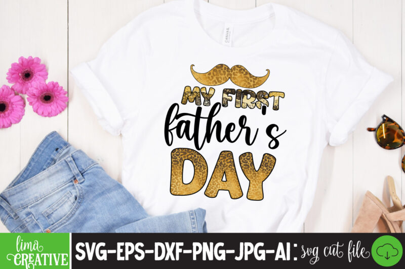 My First Fathers Day Sublimation PNG T-shirt Design,father's day,fathers day,fathers day game,happy father's day,happy fathers day,father's day song,fathers,fathers day gameplay,father's day horror reaction,fathers day walkthrough,fathers day игра,fathers day song,fathers day