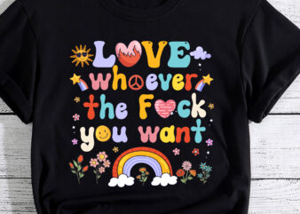Love Whoever The F You Want, Lgbtq Flag Gay Pride Groovy PC t shirt vector graphic