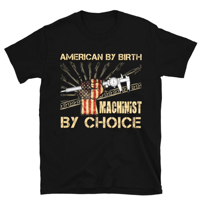 Machinist By Choice – American USA Flag CNC Machine Operator T-Shirt PC