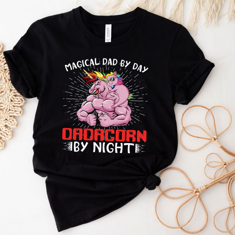 Magical dad by day, Dadacorn by night Dadacorn Fathers Day Gift for Dad PC