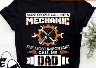 Mechanic Dad PNG File, Some People Call Me Dad The Most Important Call Me Dad Design, Dad Birthday Gift, Mechanic Gift, Gift For Him HC