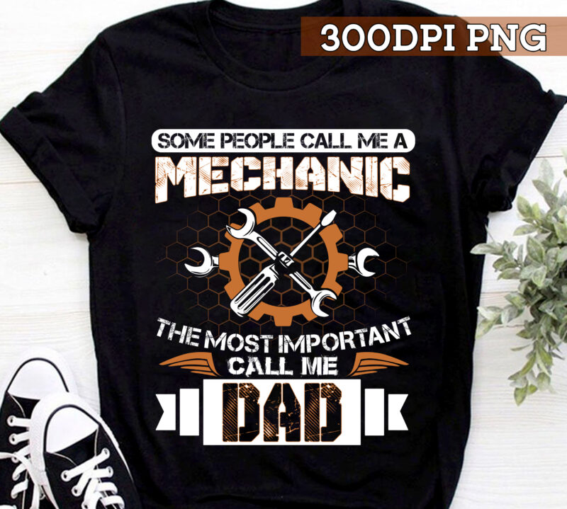 Mechanic Dad PNG File, Some People Call Me Dad The Most Important Call Me Dad Design, Dad Birthday Gift, Mechanic Gift, Gift For Him HC