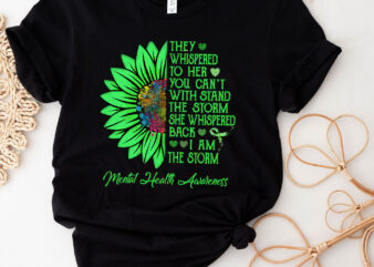 Mental Health Awareness Matters Sunflower I Am The Storm T-Shirt PC