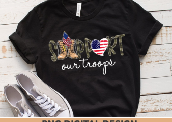 Millitary PNG Design For Shirt, Support Our Troops PNG, Military Family Design,Military Gifts Instant Download HH
