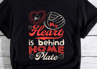 Mom Baseball Shirt My Heart Is Behind Home Plate Catcher T-Shirt PC