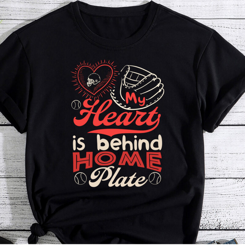Mom Baseball Shirt My Heart Is Behind Home Plate Catcher T-Shirt PC