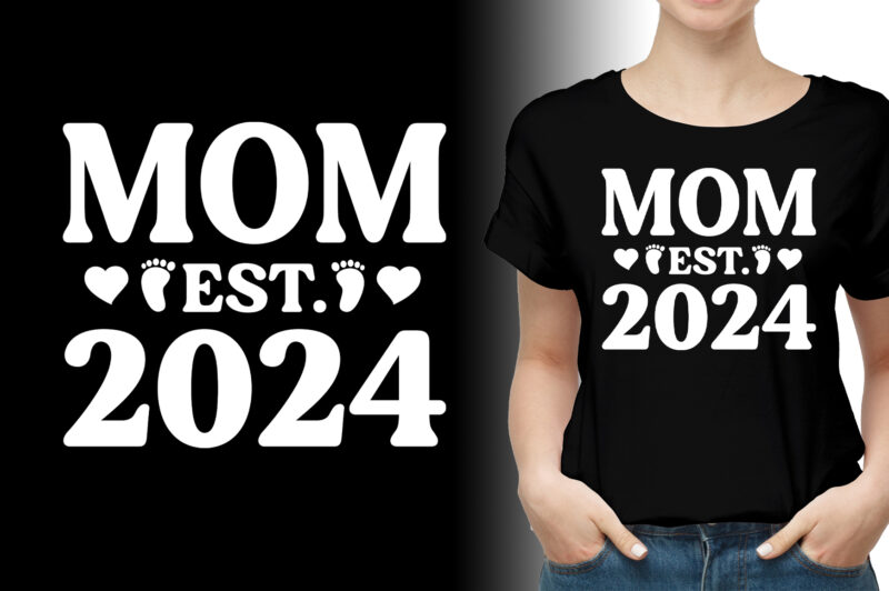 Mom Est 2024 T-Shirt Design