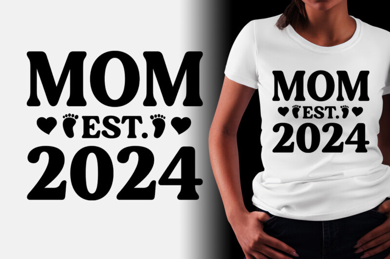 Mom Est 2024 T-Shirt Design