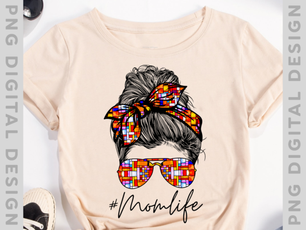 Mom life messy hair bun stained glass women funny tee t-shirt, gift for mom, holiday gift th