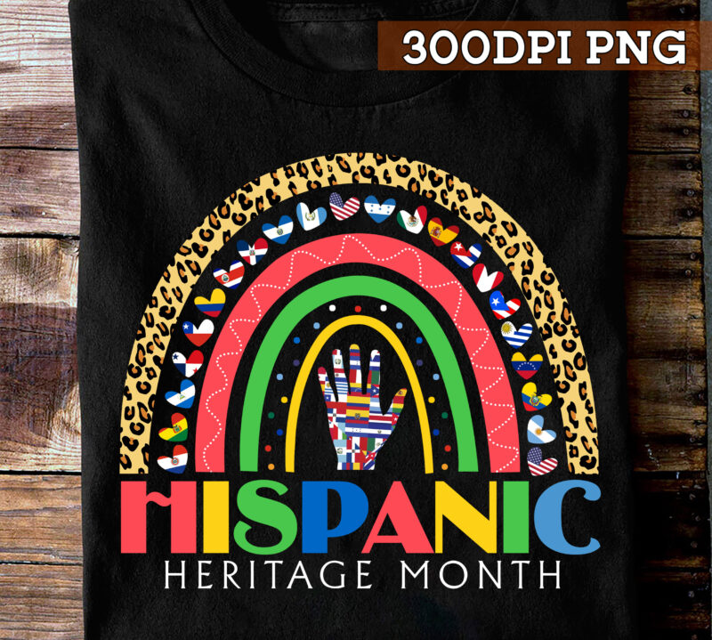 National Hispanic Heritage Month PNG File For Shirt, Hispanic Flag Design, Rainbow PNG, Latin Amercan Design, Instant Download HC