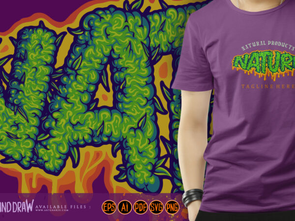 Nature lettering word cannabis buds slime illustrations T shirt vector artwork Nature lettering word cannabis buds slime illustrations T shirt vector artwork