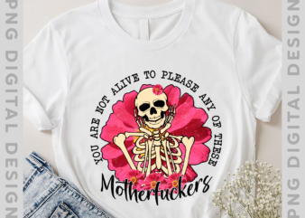 Not alive to please, swear, curse, skull, floral, gothic, retro, boho , sublimation designs, adult humor, PNG, skeleton, flowers, boho Instant Download PH