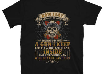 Now I Lay Me Down To Sleep Beside My Bed A Gun I Keep (back) T-Shirt PC